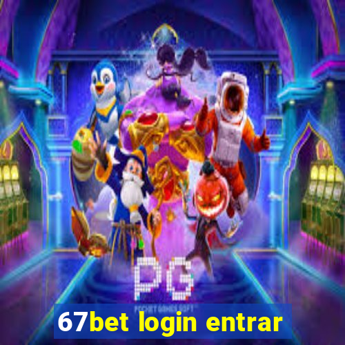 67bet login entrar